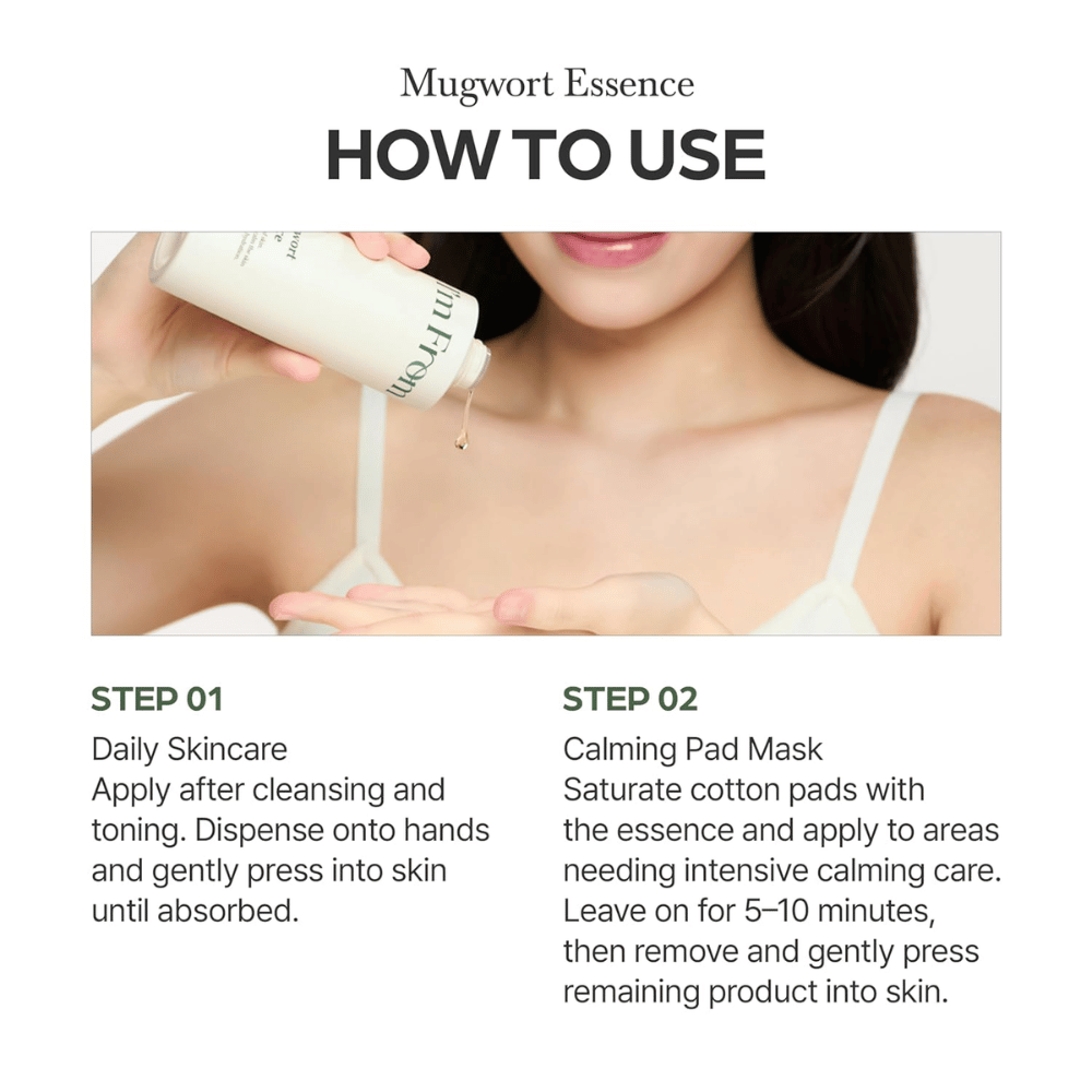 I'm From Mugwort Essence brukes etter rens for å berolige huden, gi dyp fukt og gi intensiv pleie som essens eller pad-maske.